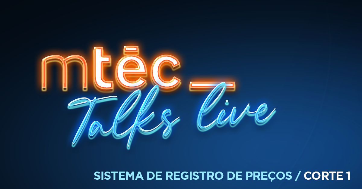 Mtec Talks Live – Sistema de Registro de Preços – Corte 1
