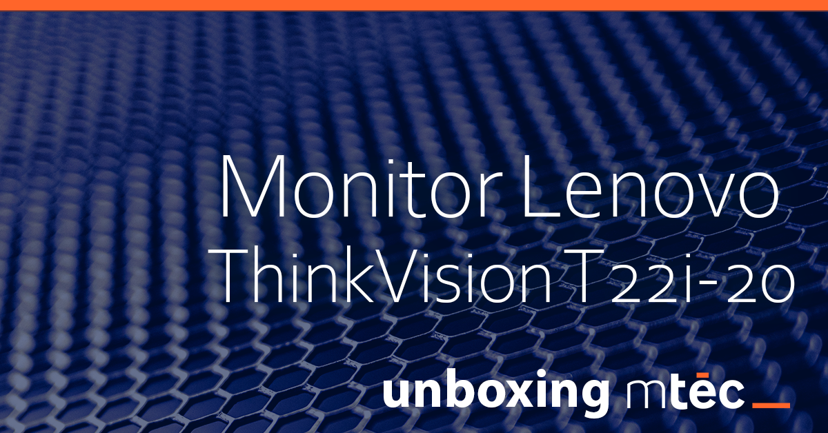 Mtec Unboxing: Monitor Lenovo ThinkVision T22i-20